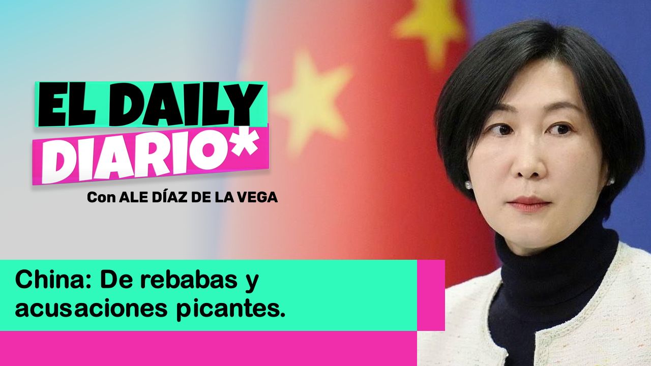 Lee más sobre el artículo China: De rebabas y acusaciones picantes.