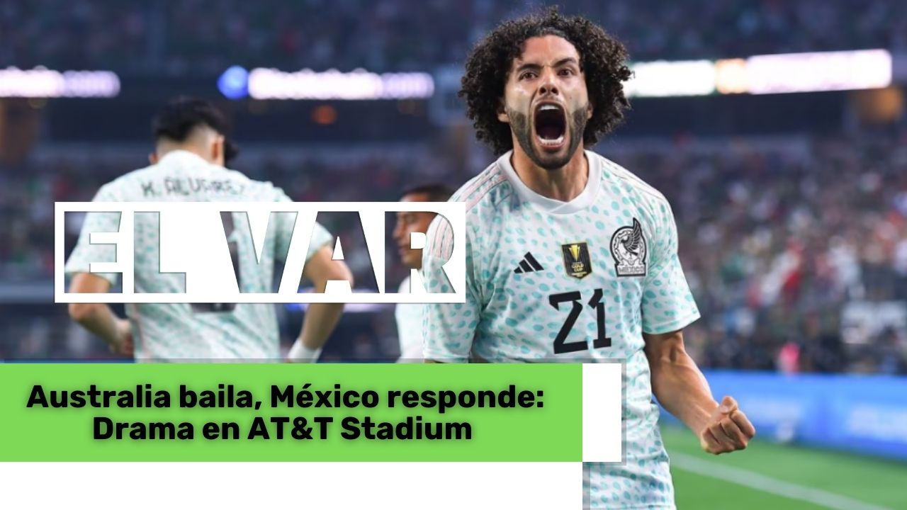 Lee más sobre el artículo Australia baila, México responde: Drama en AT&T Stadium