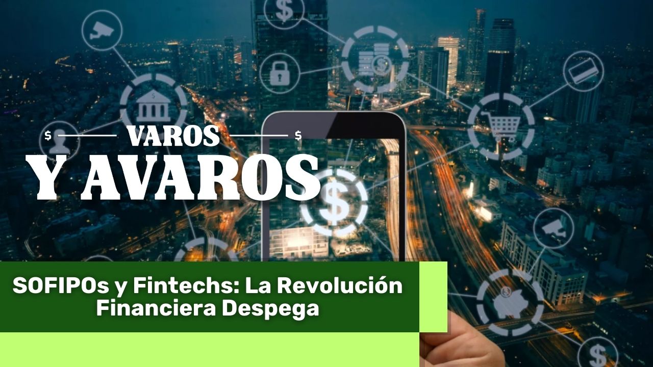 Lee más sobre el artículo SOFIPOs y Fintechs: La Revolución Financiera Despega