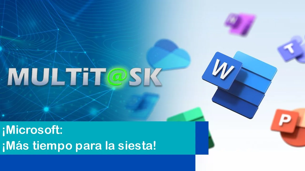 Lee más sobre el artículo ¡Microsoft: ¡Más tiempo para la siesta!
