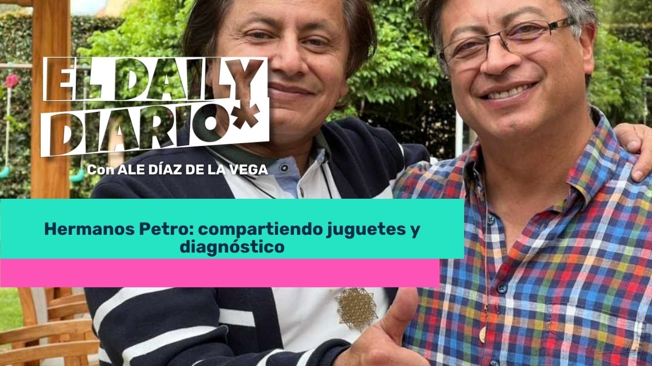 Lee más sobre el artículo Hermanos Petro: compartiendo juguetes y diagnóstico