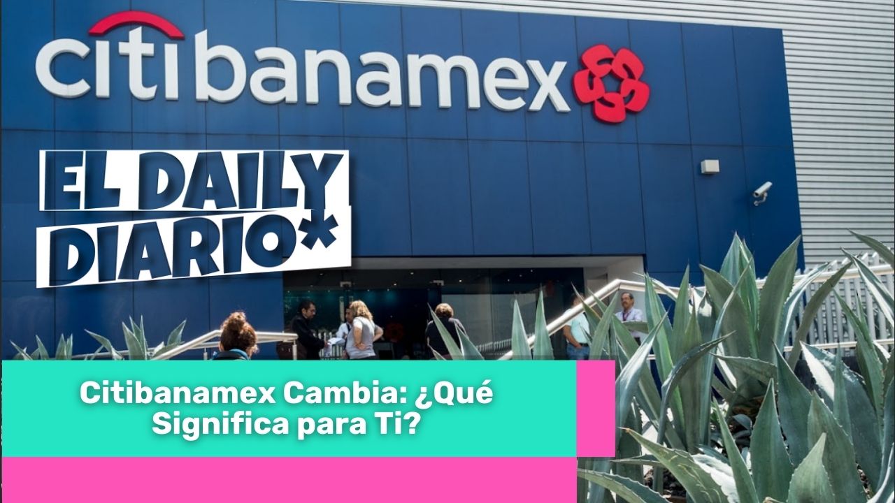 Lee más sobre el artículo Citibanamex Cambia: ¿Qué Significa para Ti?