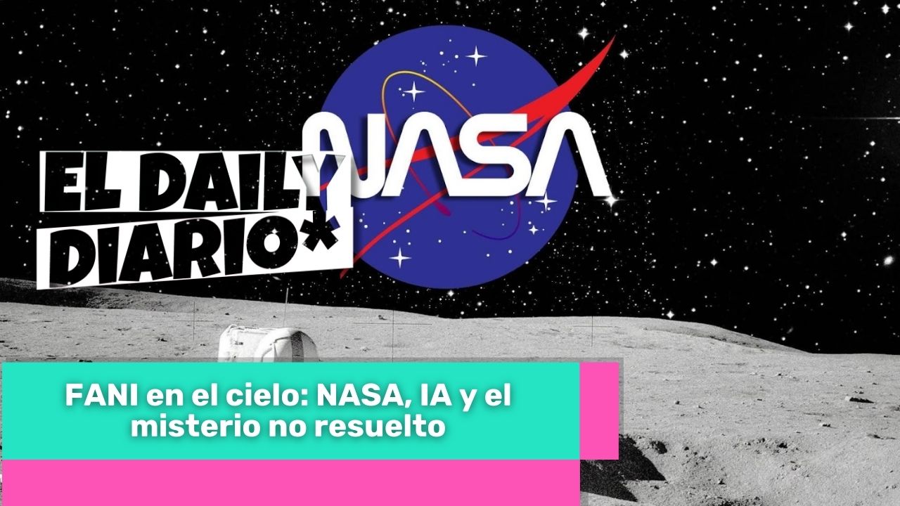 Lee más sobre el artículo FANI en el cielo: NASA, IA y el misterio no resuelto