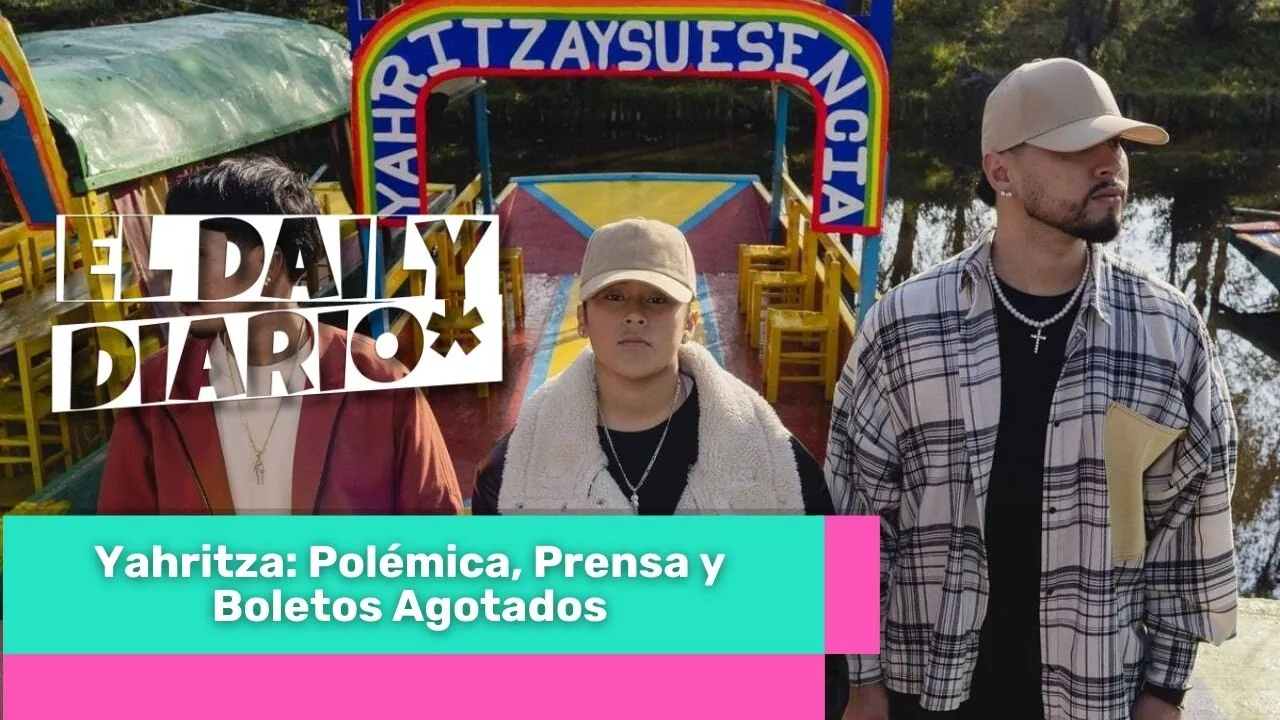 Lee más sobre el artículo Yahritza: Polémica, Prensa y Boletos Agotados