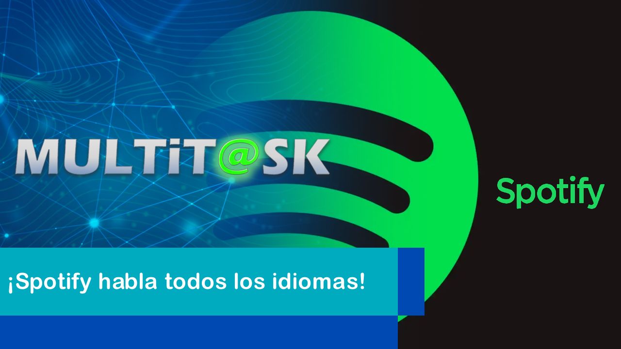 Lee más sobre el artículo ¡Spotify habla todos los idiomas!