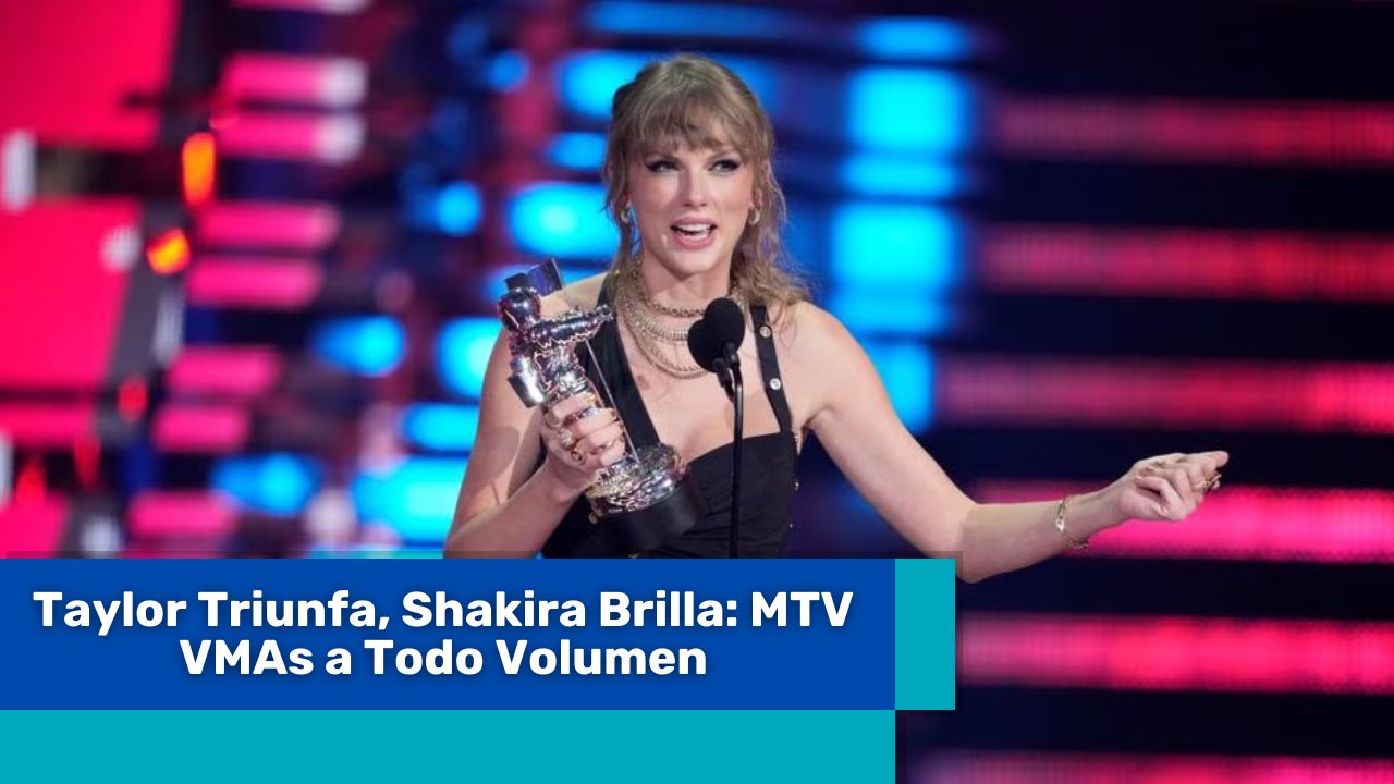 Lee más sobre el artículo Taylor Triunfa, Shakira Brilla: MTV VMAs a Todo Volumen