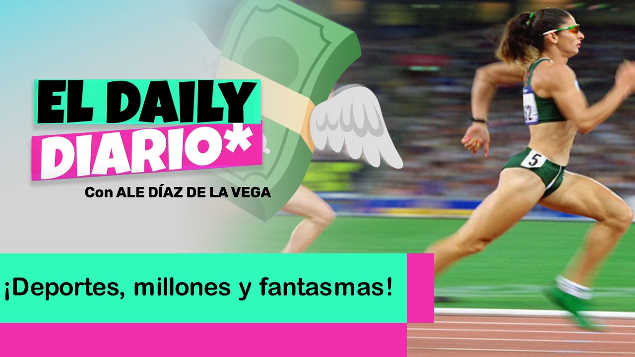 Lee más sobre el artículo ¡Deportes, millones y fantasmas!