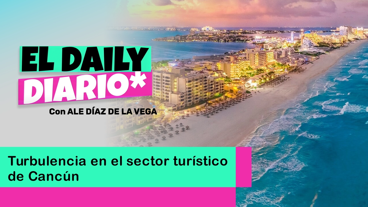 Lee más sobre el artículo Turbulencia en el sector turístico de Cancún