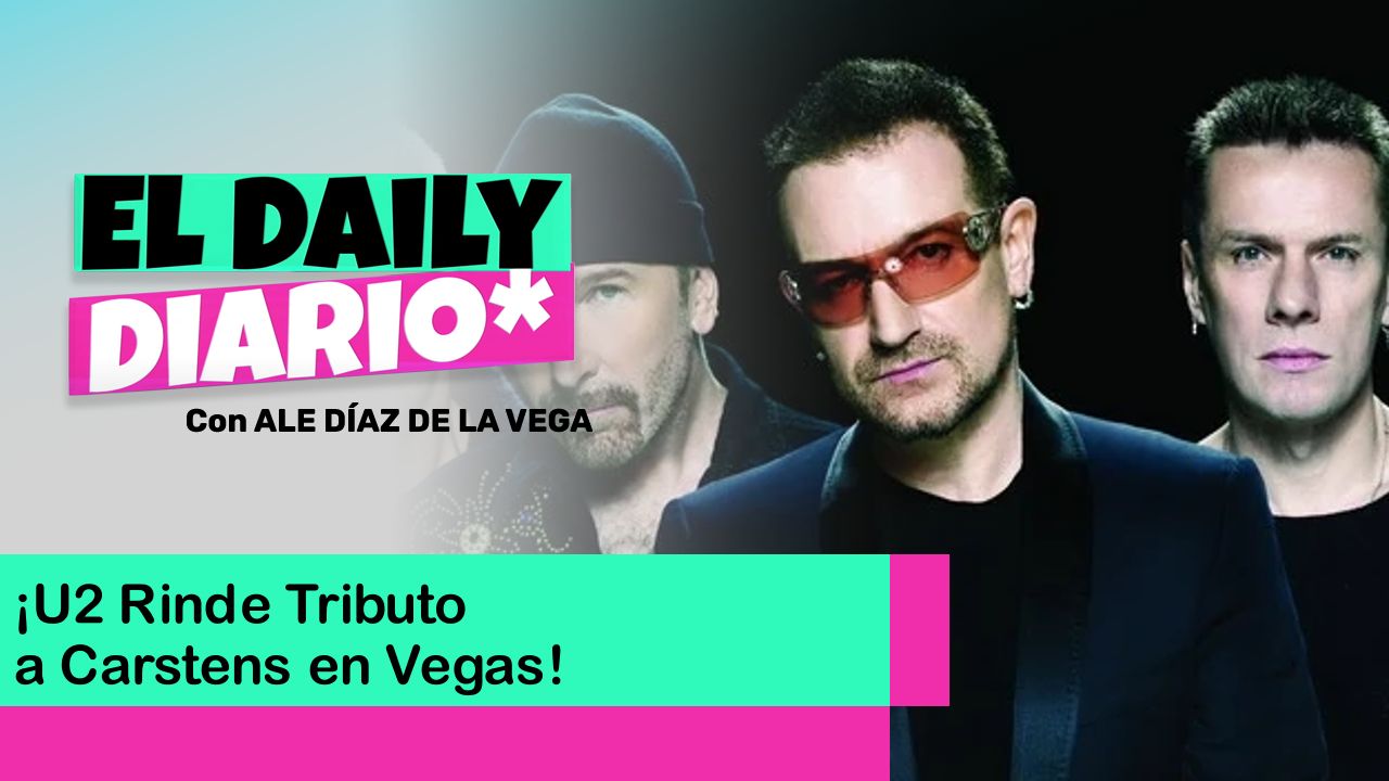 Lee más sobre el artículo ¡U2 Rinde Tributo a Carstens en Vegas!