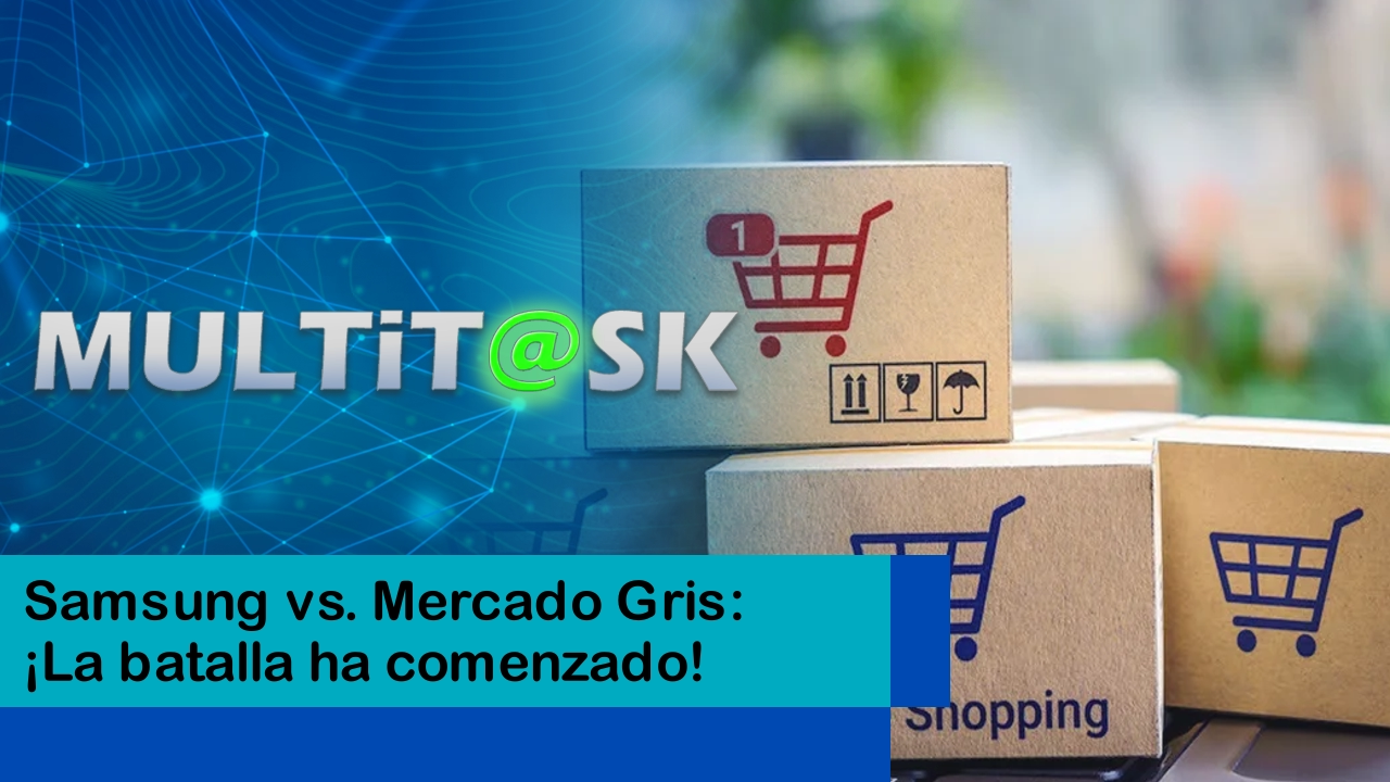 Lee más sobre el artículo Samsung vs. Mercado Gris: ¡La batalla ha comenzado!