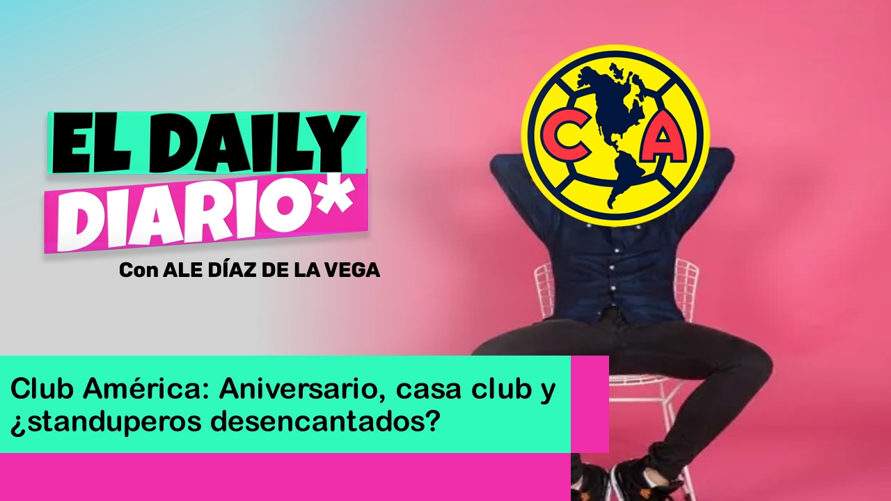 Lee más sobre el artículo Club América: Aniversario, casa club y… ¿standuperos desencantados?