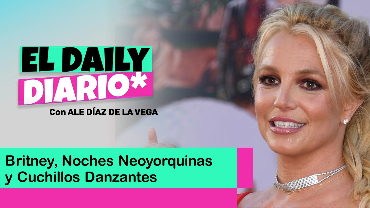 Lee más sobre el artículo Britney, Noches Neoyorquinas y Cuchillos Danzantes