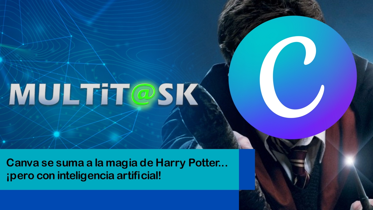 Lee más sobre el artículo Canva se suma a la magia de Harry Potter… ¡pero con inteligencia artificial!