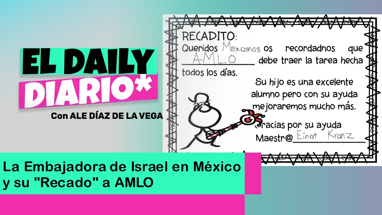 Lee más sobre el artículo La Embajadora de Israel en México y su “Recadito” a AMLO