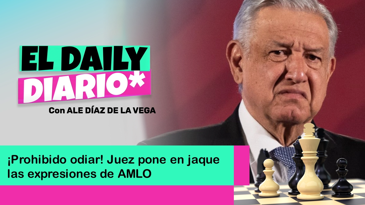 Lee más sobre el artículo ¡Prohibido odiar! Juez pone en jaque las expresiones de AMLO