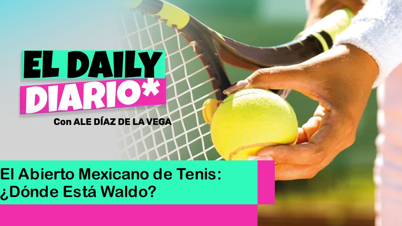 Lee más sobre el artículo El Abierto Mexicano de Tenis: ¿Dónde Está Waldo?