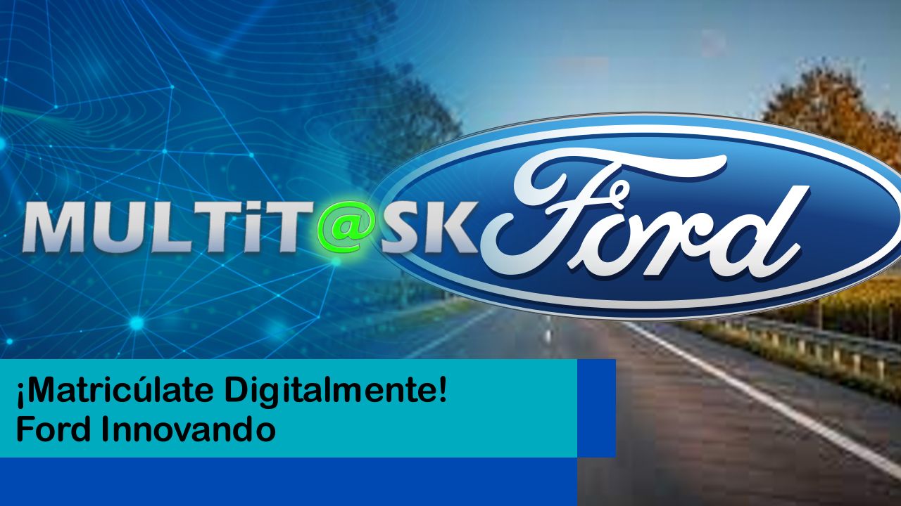 Lee más sobre el artículo ¡Matricúlate Digitalmente! Ford Innovando