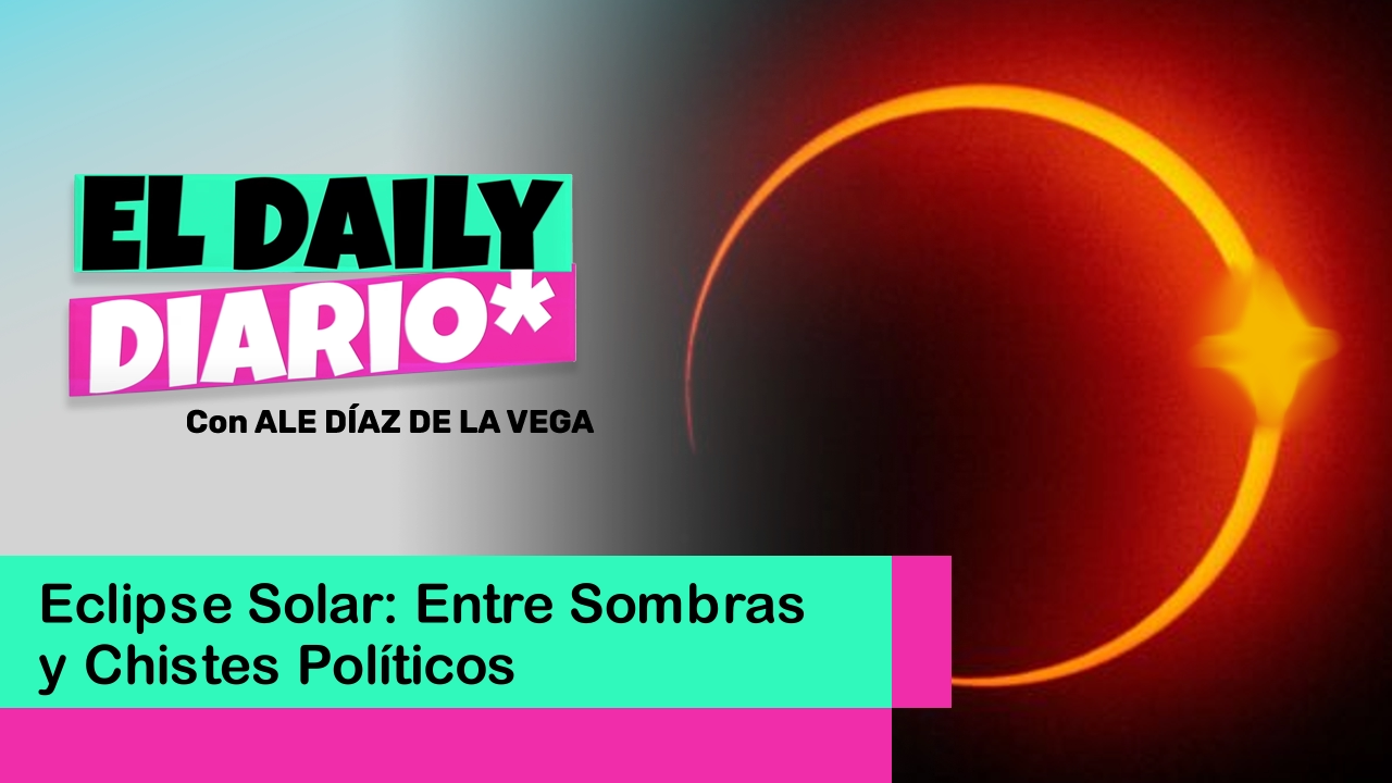 Lee más sobre el artículo Eclipse Solar: Entre Sombras y Chistes Políticos