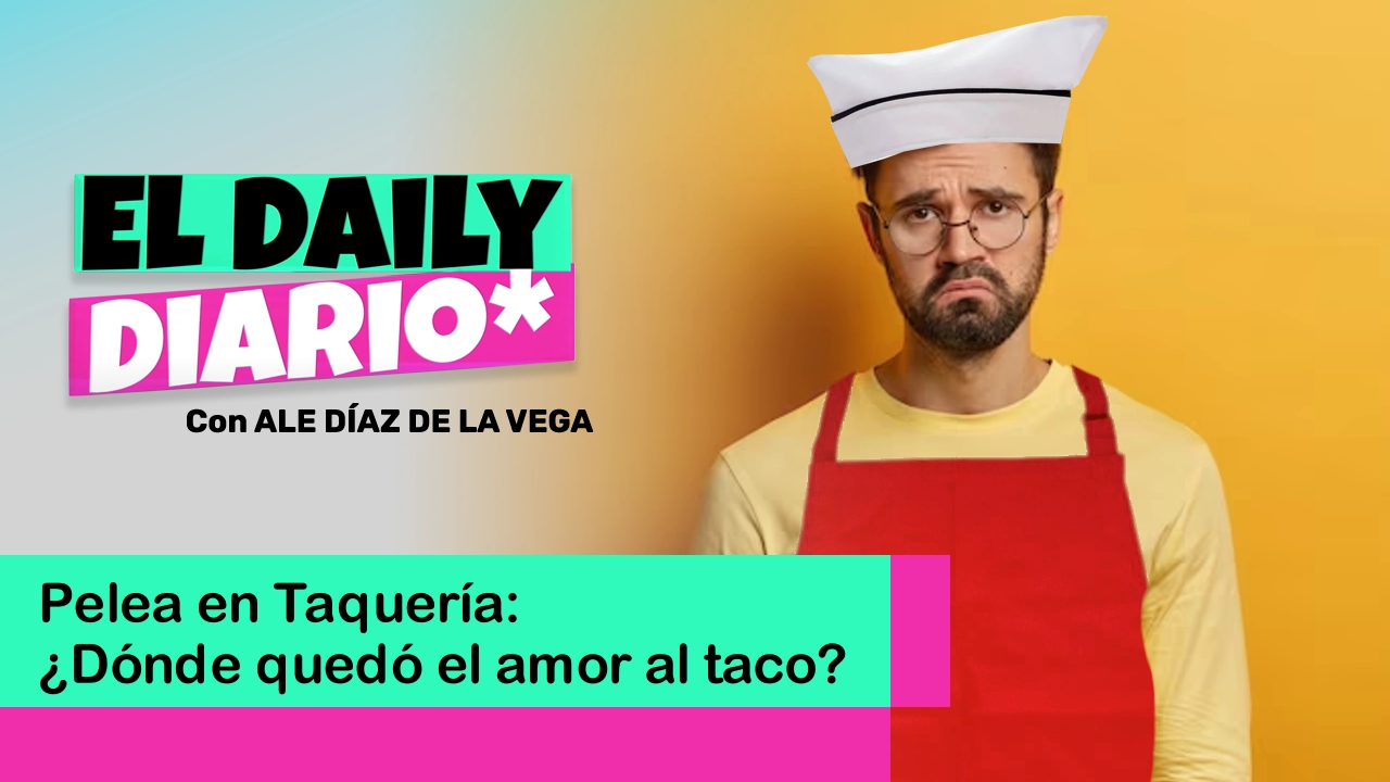 Lee más sobre el artículo Pelea en Taquería: ¿Dónde quedó el amor al taco?