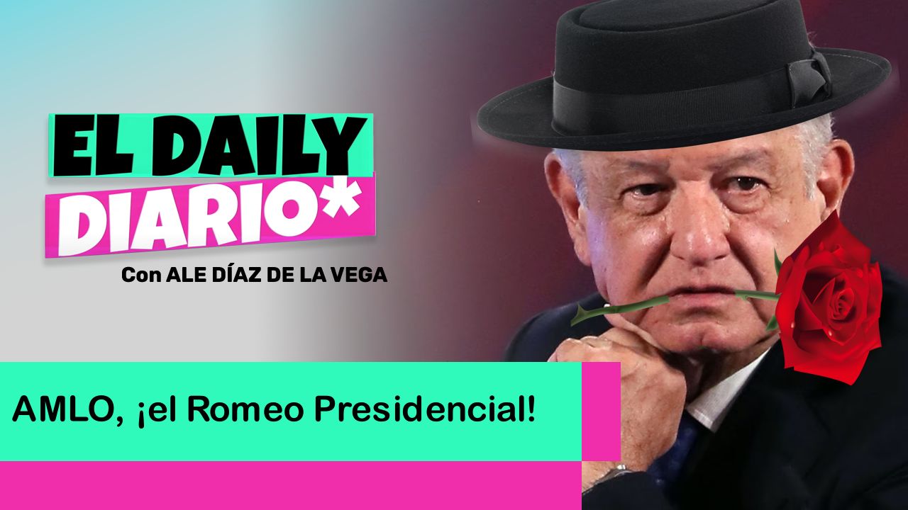 Lee más sobre el artículo AMLO, ¡el Romeo Presidencial!