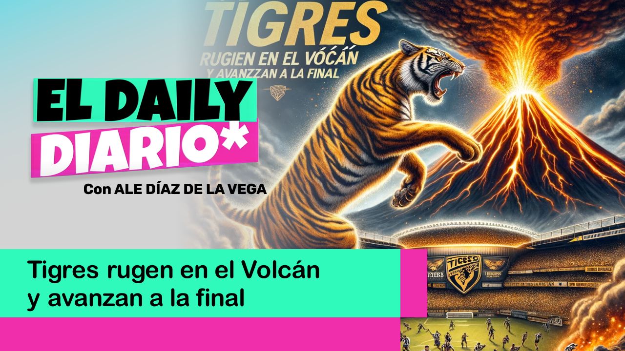 Lee más sobre el artículo Tigres rugen en el Volcán y avanzan a la final