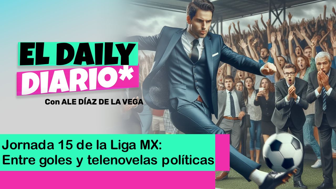 Lee más sobre el artículo Liga MX Jornada 15: Entre goles y telenovelas políticas