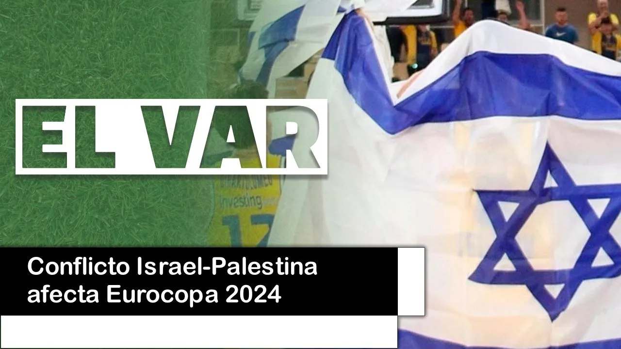 Lee más sobre el artículo Conflicto Israel-Palestina afecta Eurocopa 2024
