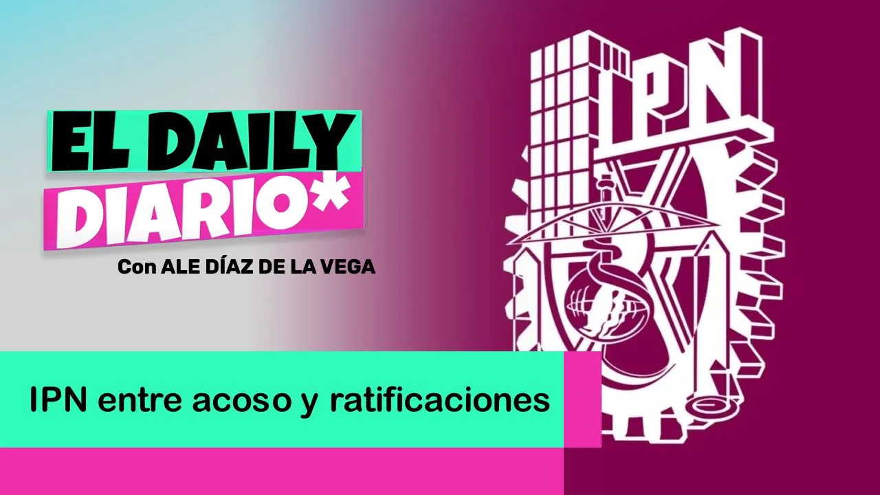 Lee más sobre el artículo IPN entre acoso y ratificaciones