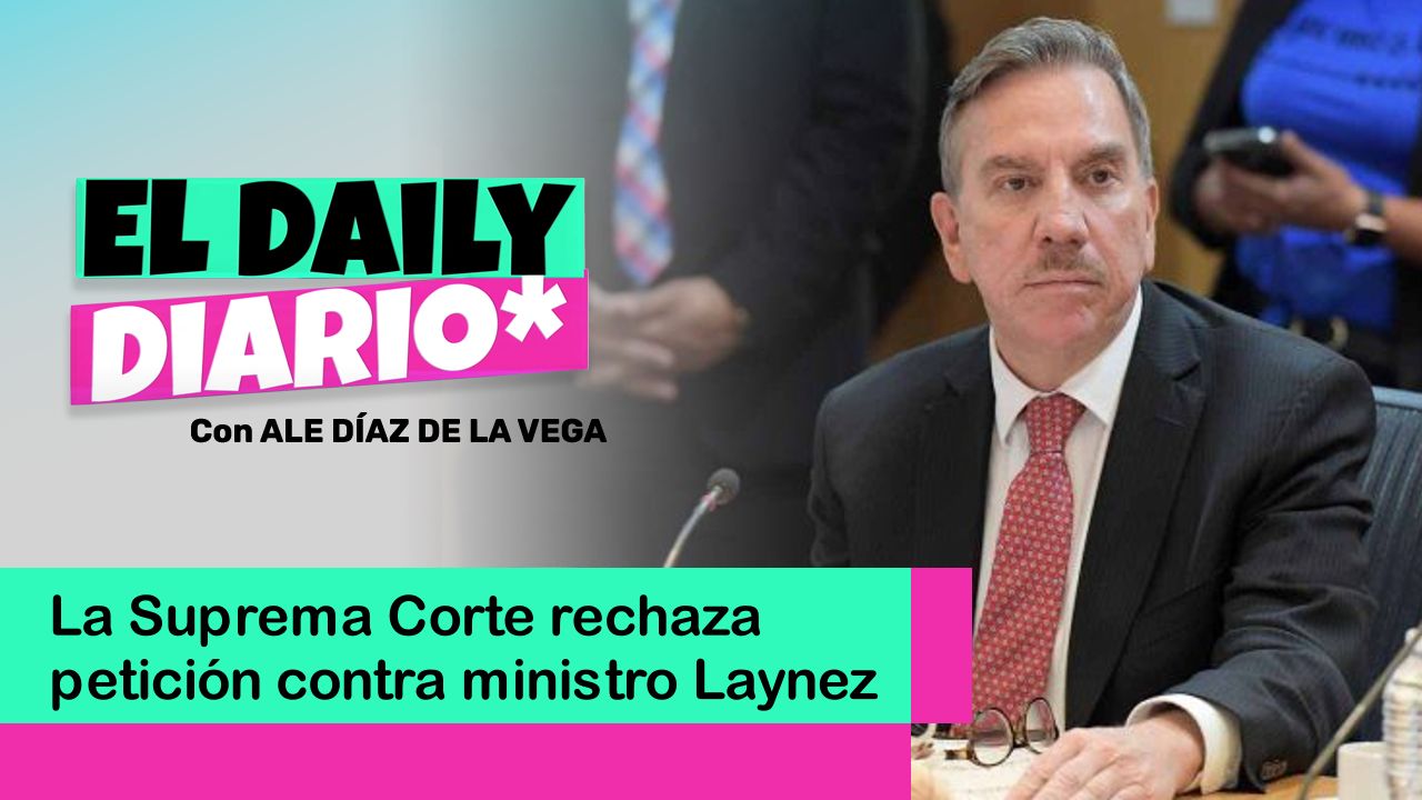 Lee más sobre el artículo La Suprema Corte rechaza petición contra ministro Laynez