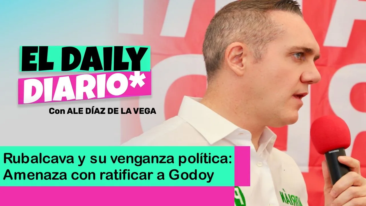 Lee más sobre el artículo Rubalcava, venganza política: Amenaza con ratificar a Godoy