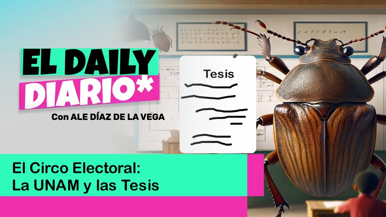 Lee más sobre el artículo El Circo Electoral: La UNAM y las Tesis