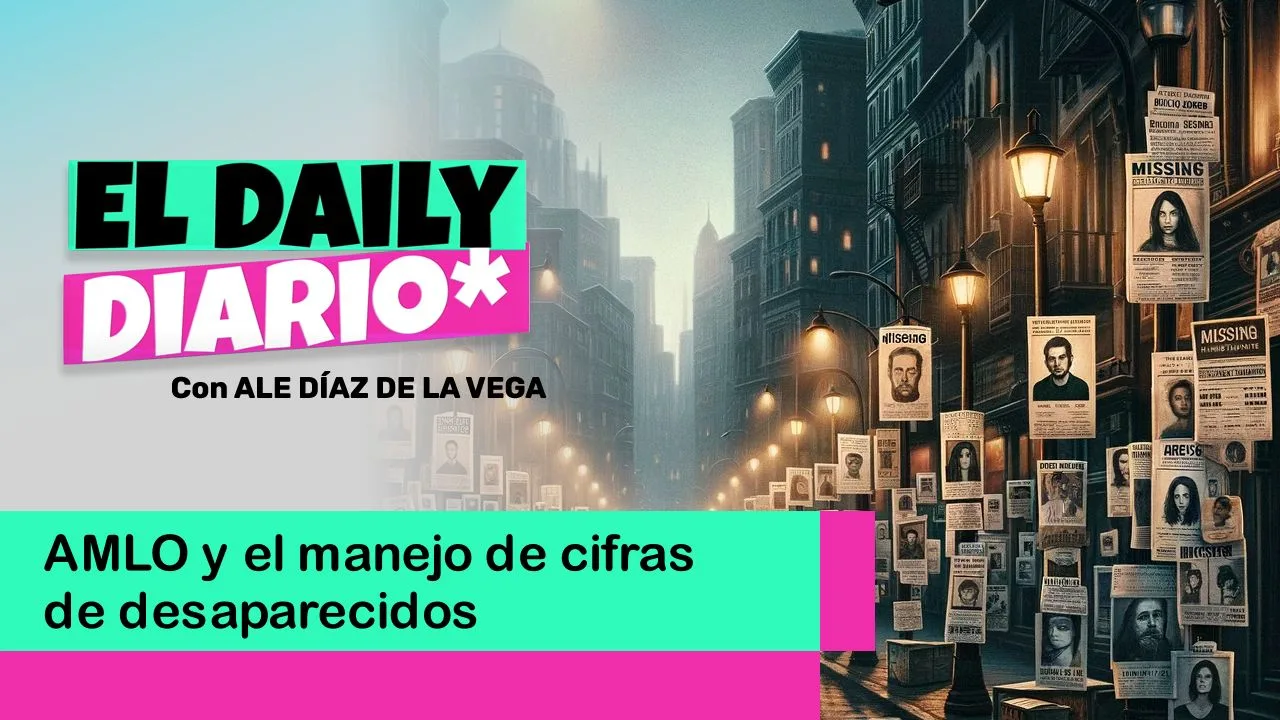 Lee más sobre el artículo AMLO y el manejo de cifras de desaparecidos