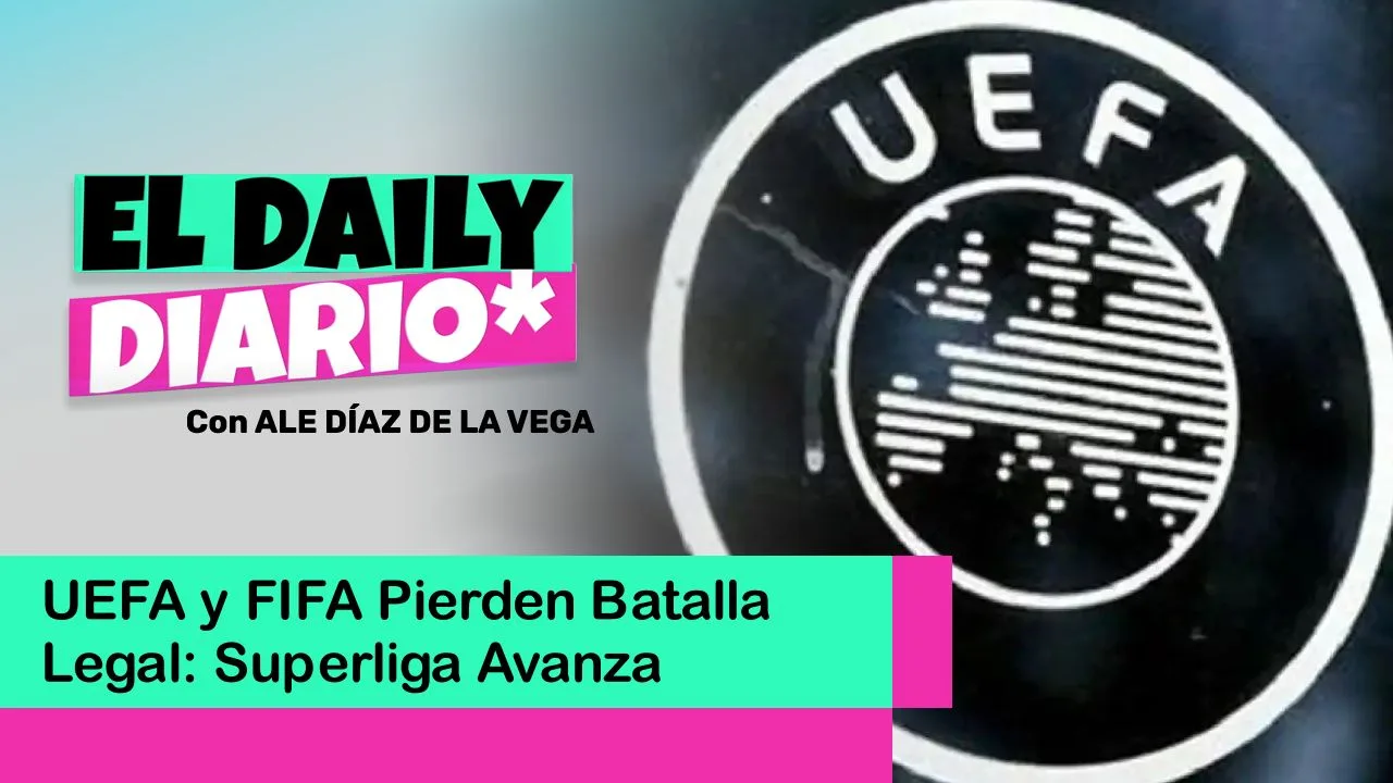 Lee más sobre el artículo UEFA y FIFA Pierden Batalla Legal: Superliga Avanza