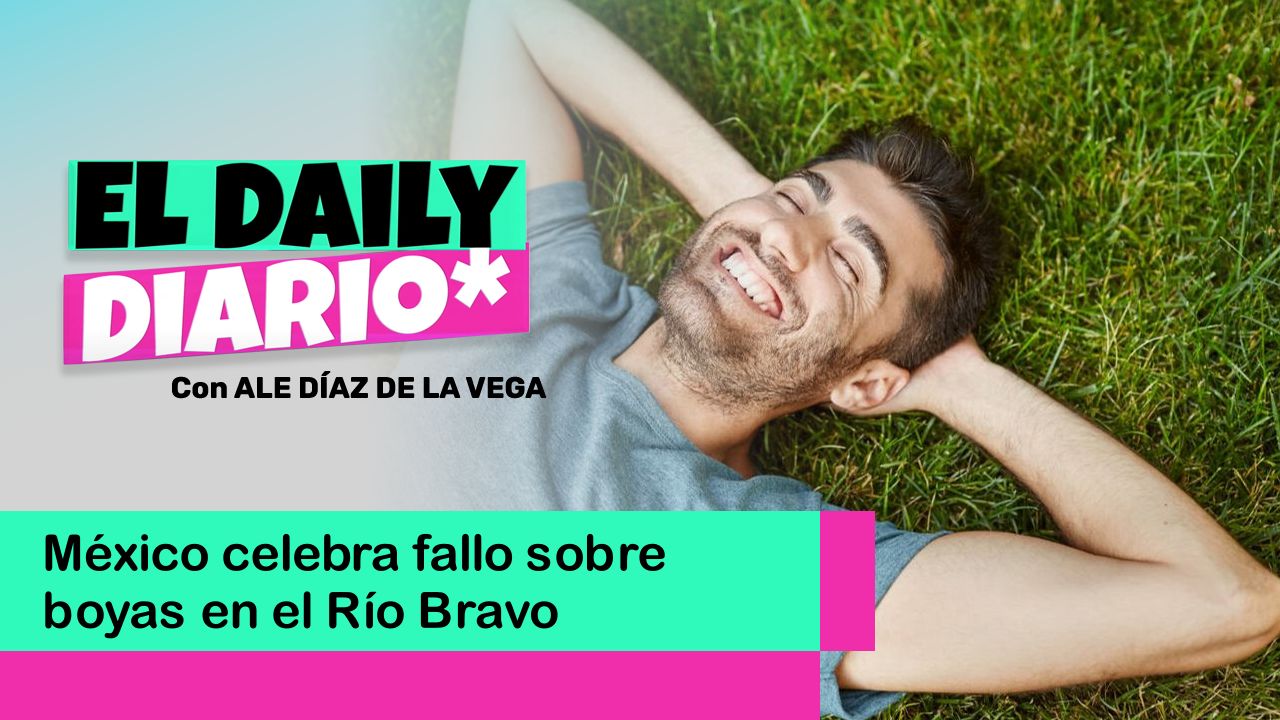 Lee más sobre el artículo México celebra fallo sobre boyas en el Río Bravo