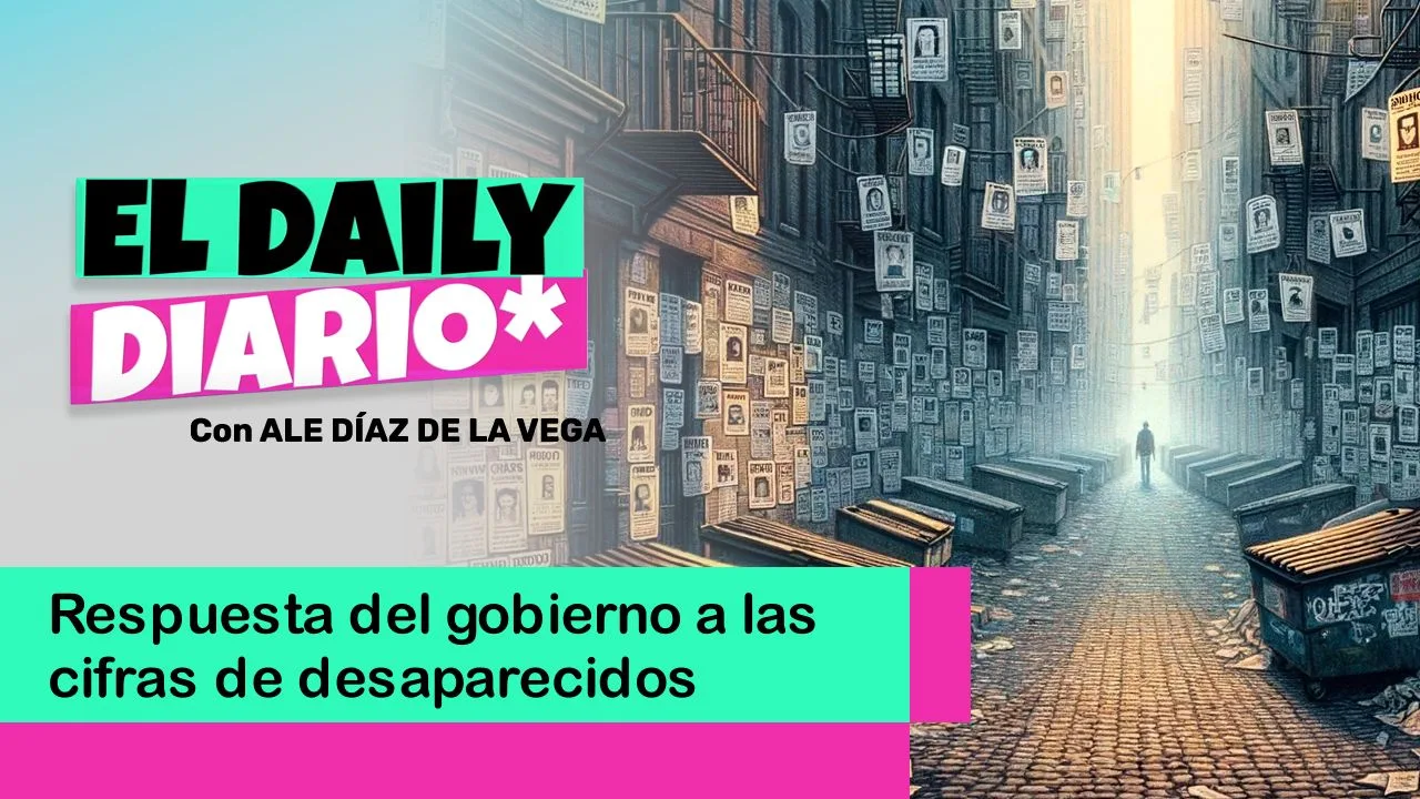Lee más sobre el artículo Respuesta del gobierno a las cifras de personas desaparecidas