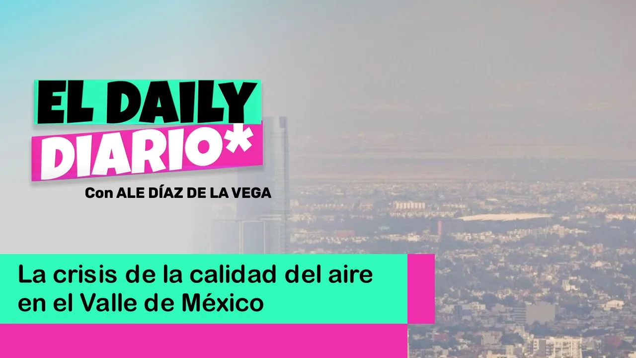 Lee más sobre el artículo La crisis de la calidad del aire en el Valle de México