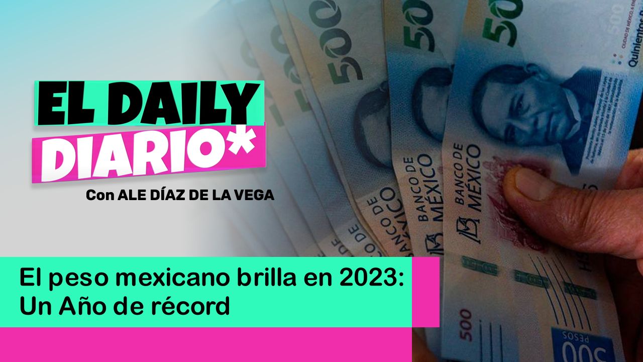 Lee más sobre el artículo El peso mexicano brilla en 2023: Un Año de récord