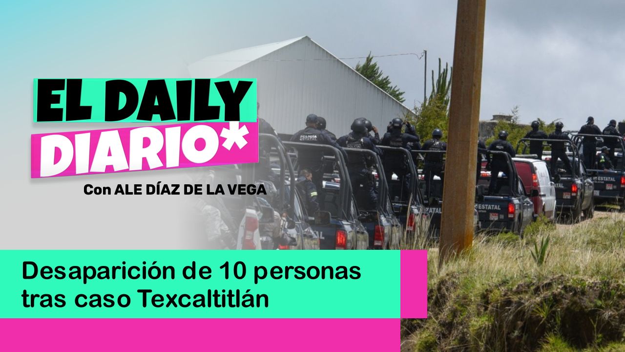 Lee más sobre el artículo Desaparición de 10 personas tras caso Texcaltitlán