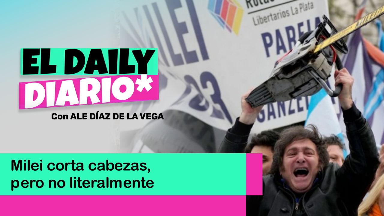 Lee más sobre el artículo Milei corta cabezas, pero no literalmente