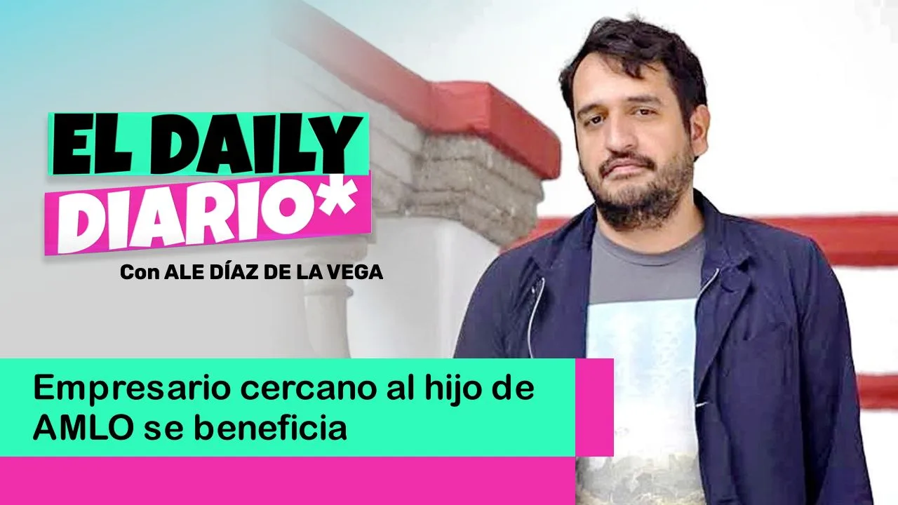 Lee más sobre el artículo Empresario cercano al hijo de AMLO se beneficia