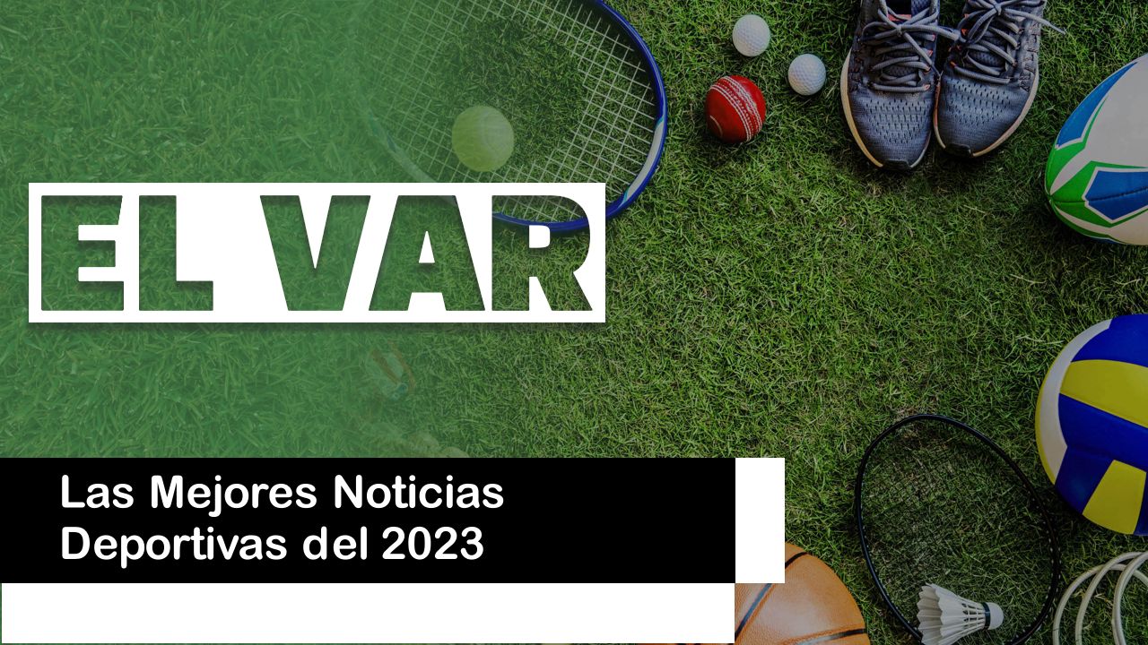 Lee más sobre el artículo Las Mejores Noticias Deportivas del 2023