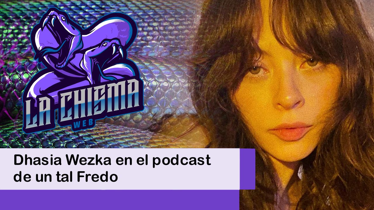 Dhasia Wezka en el podcast de un tal Fredo - abejorro.com