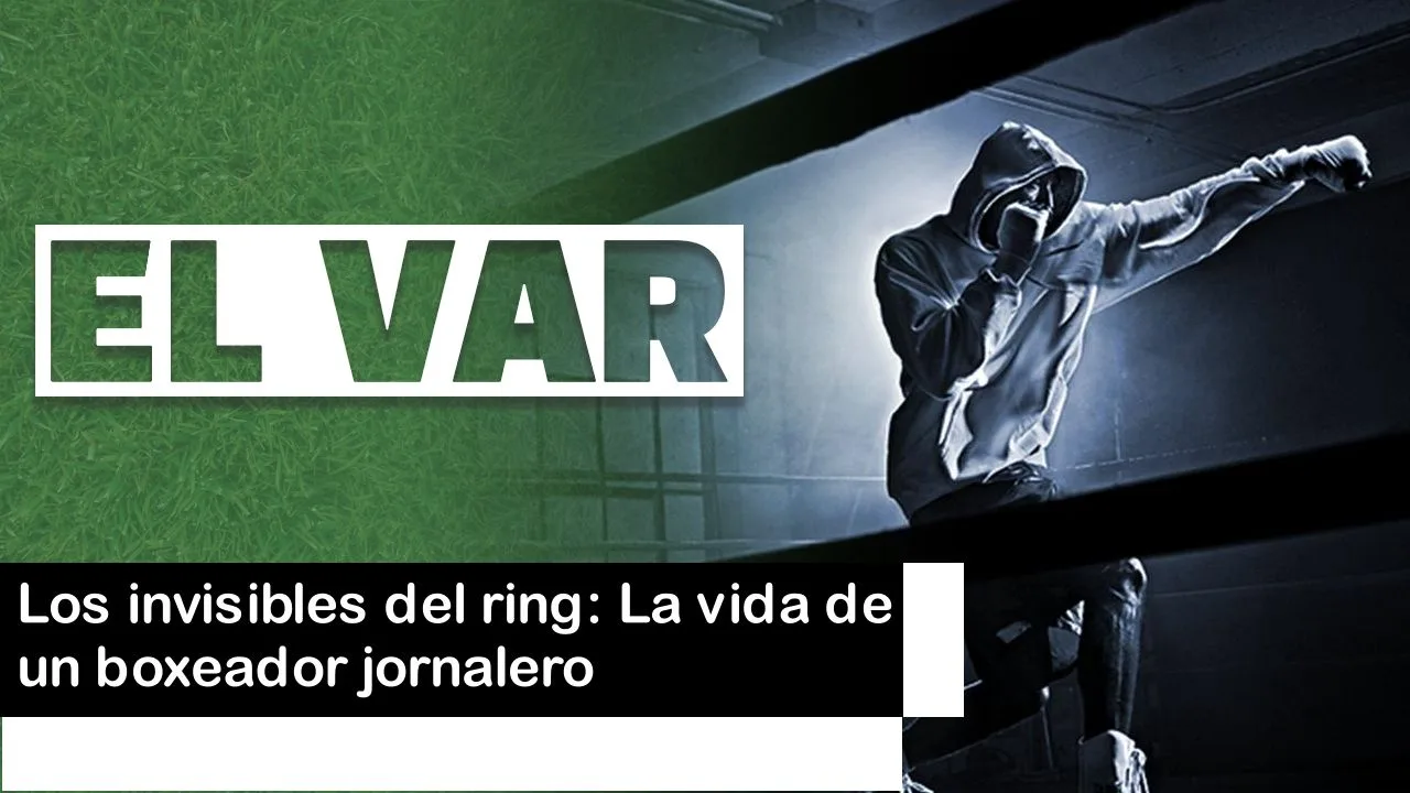 Lee más sobre el artículo Los invisibles del ring: La vida de un boxeador jornalero