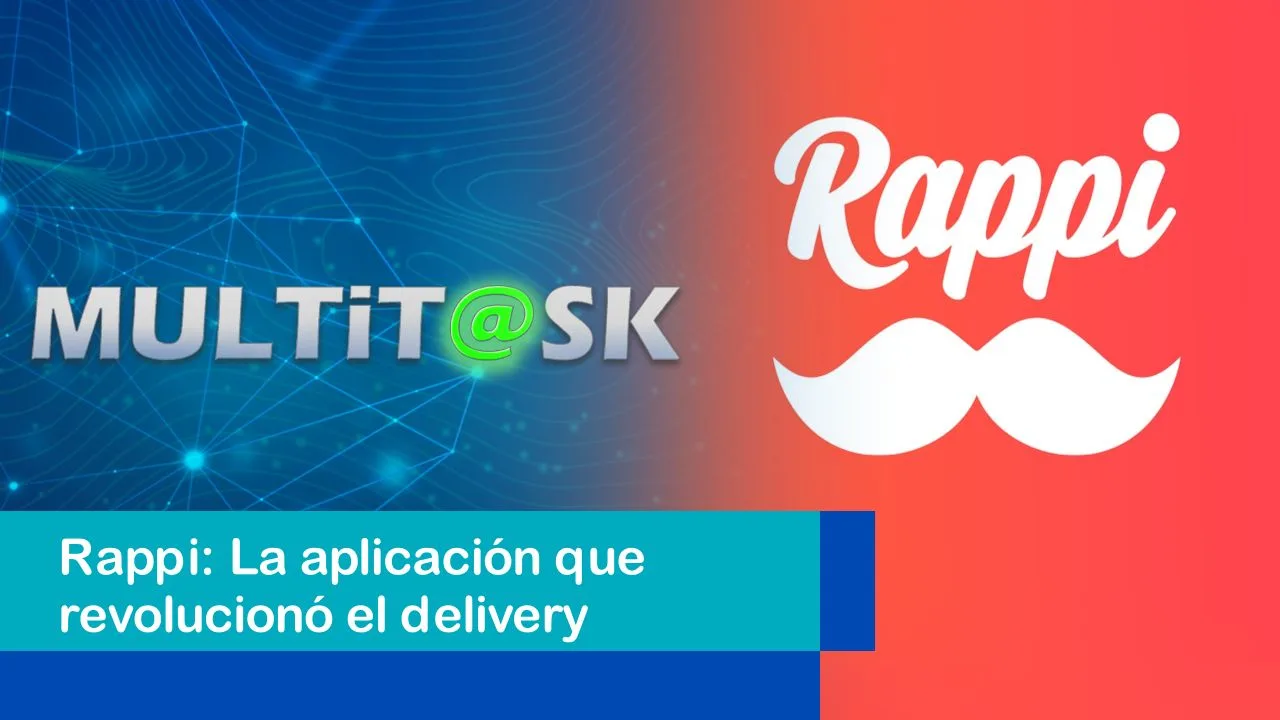 Lee más sobre el artículo Rappi: La aplicación que revolucionó el delivery