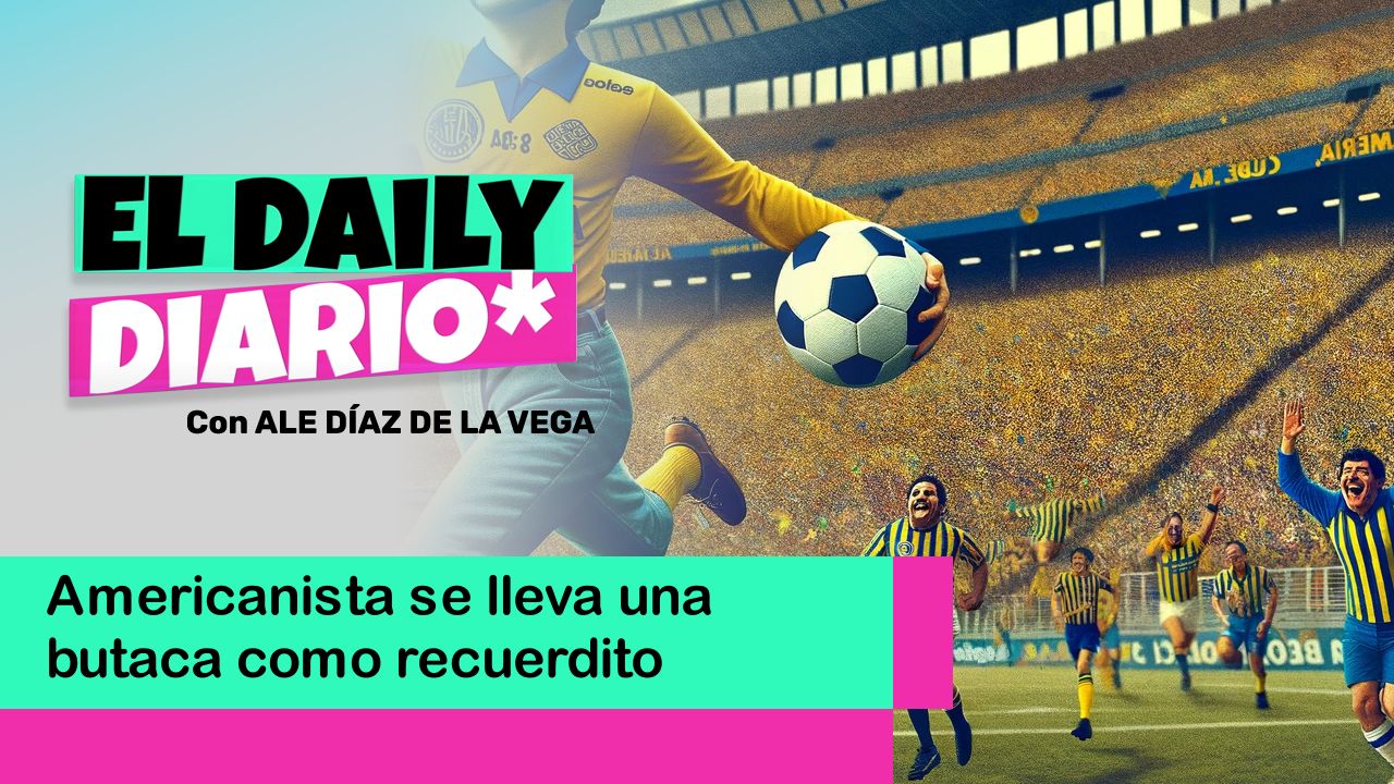 Lee más sobre el artículo Americanista se lleva una butaca como recuerdito