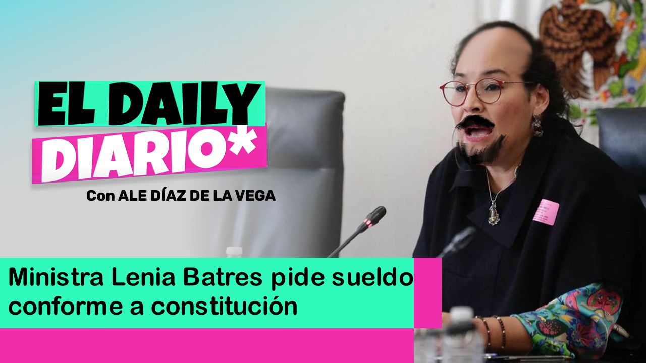 Lee más sobre el artículo Ministra Lenia Batres pide sueldo conforme a constitución