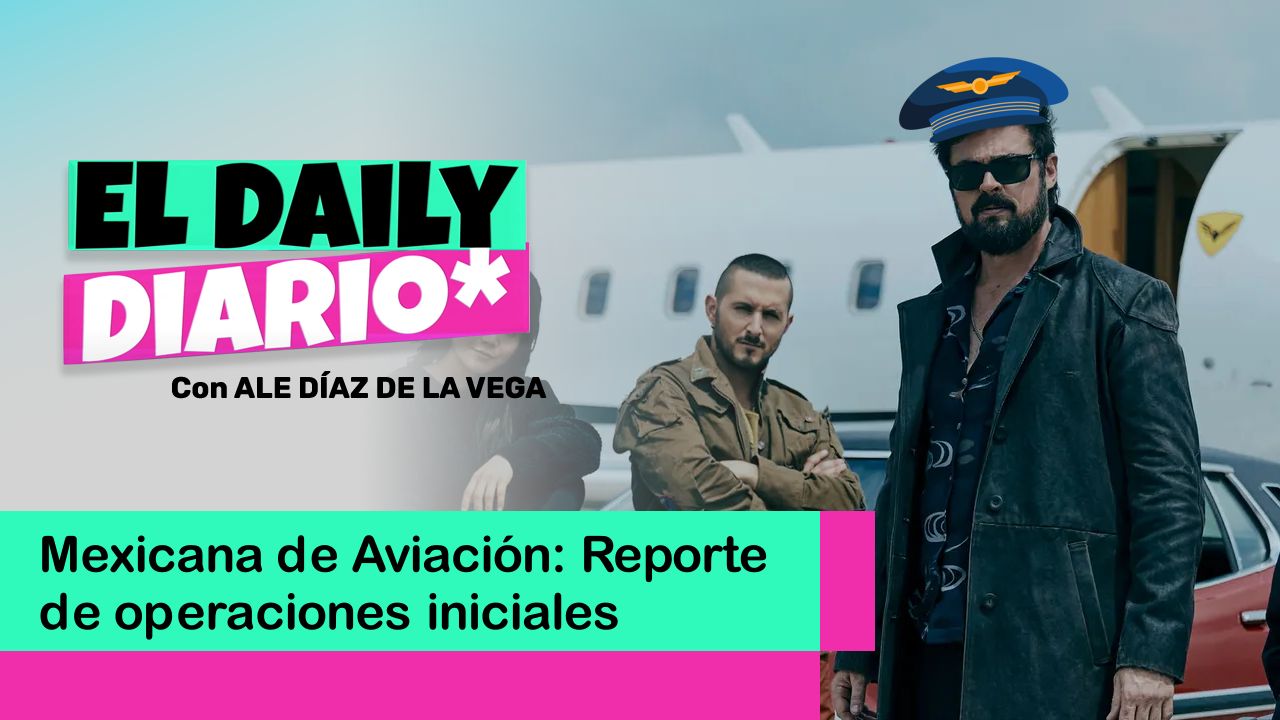 Lee más sobre el artículo Mexicana de Aviación: Reporte de operaciones iniciales