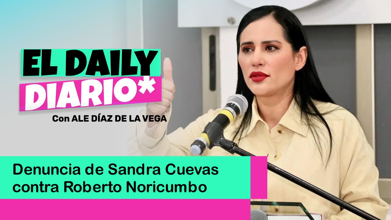 Lee más sobre el artículo Denuncia de Sandra Cuevas contra Roberto Noricumbo