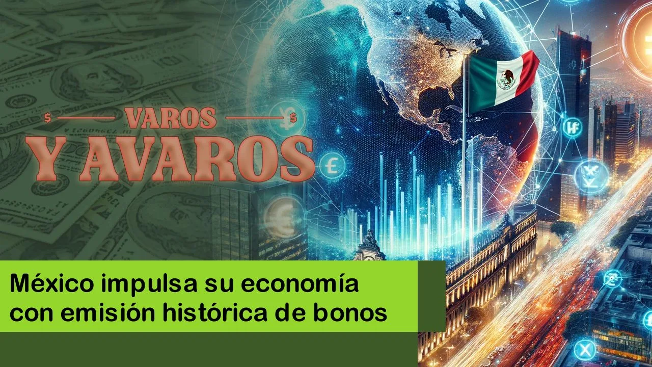 Lee más sobre el artículo México impulsa su economía con emisión histórica de bonos
