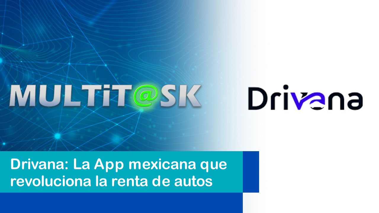 Lee más sobre el artículo Drivana: La App mexicana que revoluciona la renta de autos